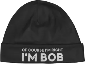of-Course-I'm-Right-I'm-Bob Funny Gifts Unisex Hedging Cap Beanie Warm Skull Outdoor Sports Watch Hat